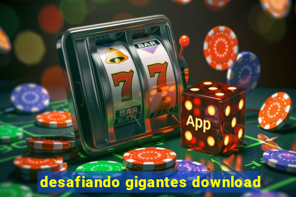 desafiando gigantes download